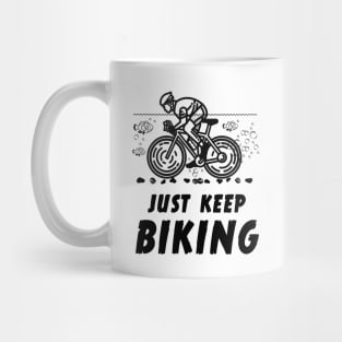 Just Keep Biking Funny Graphic T-Shirt Mug